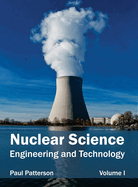 Nuclear Science: Engineering and Technology (Volume I)
