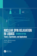 Nuclear Spin Relaxation in Liquids: Theory, Experiments, and Applications, Second Edition