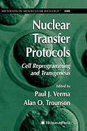 Nuclear Transfer Protocols: Cell Reprogramming and Transgenesis