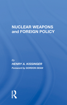 Nuclear Weapons And Foreign Policy - Kissinger, Henry A