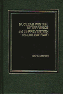 Nuclear Winter, Deterrence, and the Prevention of Nuclear War