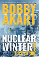 Nuclear Winter First Strike: Post Apocalyptic Survival Thriller