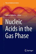 Nucleic Acids in the Gas Phase