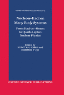 Nucleon-Hadron Many-Body Systems: From Hadron-Meson to Quark-Lepton Nuclear Physics