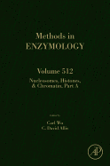 Nucleosomes, Histones and Chromatin Part a: Volume 512