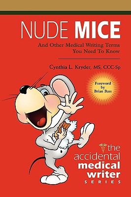 Nude Mice: And Other Medical Writing Terms You Need to Know - Kryder CCC-Sp, Cynthia L, Ms.
