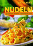 Nudeln. Spaghetti, Penne, Tagliatelle Und Co