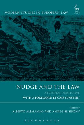 Nudge and the Law: A European Perspective - Alemanno, Alberto (Editor), and Sibony, Anne-Lise (Editor)