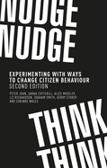 Nudge, Nudge, Think, Think: Experimenting with Ways to Change Citizen Behaviour,