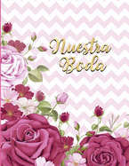 Nuestra Boda: Planificador de Boda Organizador y Agenda para Novias o Novios para planear todas las actividades previas a la boda Tema flores Rosa Magenta 8.5 x 11 in 135 pag