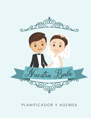 Nuestra Boda Planificador y Agenda: Organizador y Agenda para Novias o Novios para planear todas las actividades previas a la boda comics 8.5 x 11 in 135 pag - Bridal Journals, Casa