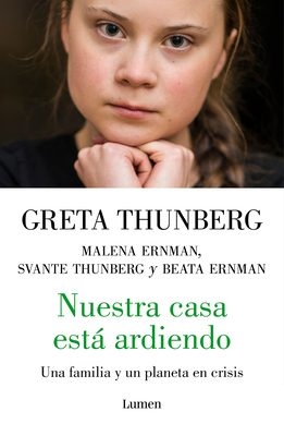 Nuestra Casa Est Ardiendo / Our House Is on Fire - Thunberg, Greta, and Ernman, Malena, and Ernman, Beata