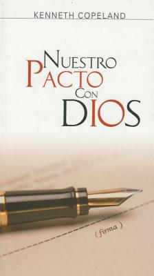 Nuestro Pacto Con Dios: Our Covenant with God - Copeland, Kenneth