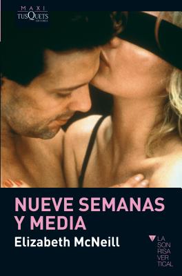 Nueve Semanas y Media - McNeill, Elizabeth, and de Heredia, Manuel Saenz (Translated by)