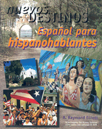 Nuevos Destinos: Espanol Para Hispanohablantes - Elliott, A Raymond