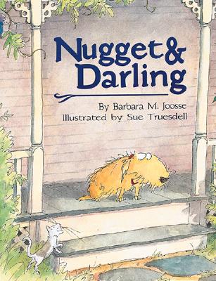 Nugget and Darling - Joosse, Barbara M