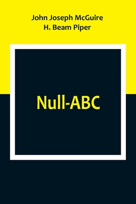 Null-ABC - Joseph McGuire, John, and Beam Piper, H