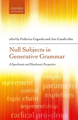 Null Subjects in Generative Grammar: A Synchronic and Diachronic Perspective - Cognola, Federica (Editor), and Casalicchio, Jan (Editor)