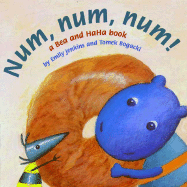 Num, Num, Num!: A Bea and Haha Book