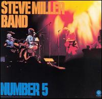 Number 5 - Steve Miller Band