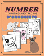 Number Counting and Tracing Worksheets: A Fun Number Tracing Books for kids ages 3-5, Number tracing and counting cats workbook, Number Writing Practice Book, Number Tracing Book. Learning the write and count easy (8,5x11inch) 98 Pages