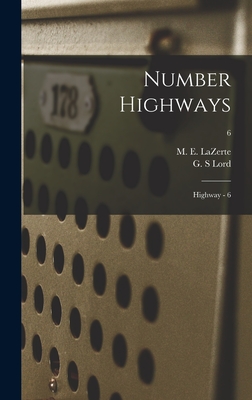 Number Highways: Highway - 6; 6 - Lazerte, M E (Milton Ezra) 1885- (Creator), and Lord, G S (Creator)