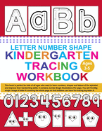 Number Letter Shape Kindergarten Tracing Workbook: for Preschoolers Ages 3-5