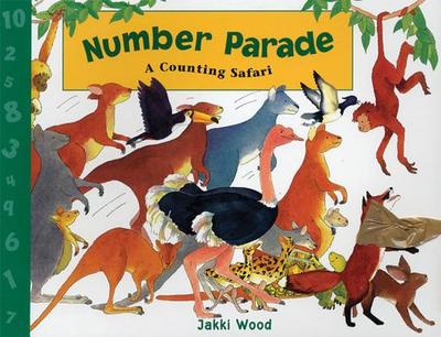 Number Parade: A Counting Safari - Wood, Jakki