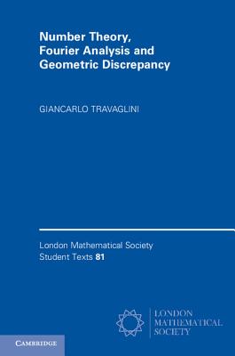 Number Theory, Fourier Analysis and Geometric Discrepancy - Travaglini, Giancarlo