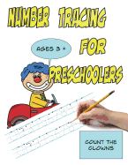 Number Tracing for Preschoolers Count the Clowns Ages 3+: Trace Numbers 0 to 10, Bonus Bingo