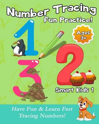 Number Tracing Fun Practice!: Have Fun & Learn Fast Tracing Numbers! - Chen, Michael
