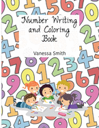 Number Writing and Coloring Book for Preschool-Kindergarten: Number writing books for kids ages 3-5, Number writing workbook, Number Writing Practice Book, Number Writing Book, Colors, Shapes, Numbers 1-10, Pre-Writing, PreK-Kindergarten, Homeschool...