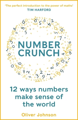 Numbercrunch: 12 Ways Numbers Make Sense of the World - Johnson, Professor Oliver