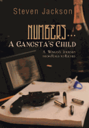 Numbers... a Gangsta's Child: A Woman's Journey from Rags to Riches