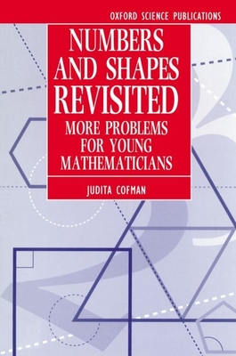 Numbers and Shapes Revisited: More Problems for Young Mathematicians - Cofman, Judita