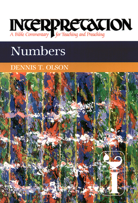 Numbers: Interpretation: A Bible Commentary for Teaching and Preaching - Olson, Dennis T