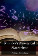 Number's Numerical Narratives: Illuminating Prime Numbers, Congruences, and Diophantine Equations