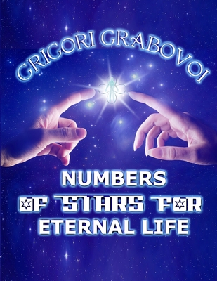 Numbers of Stars for Eternal Life - Eam Publishing, Edilma Angel * (Editor), and Grabovoi, Grigori