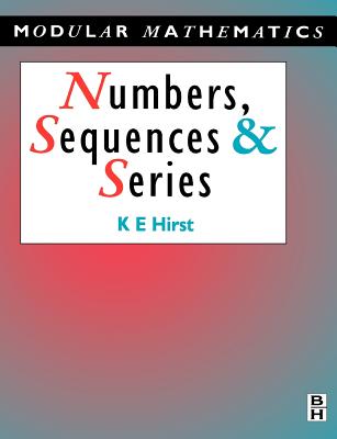 Numbers, Sequences and Series - Hirst, Keith