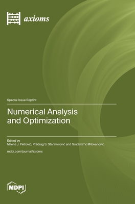 Numerical Analysis and Optimization - Petrovic, Milena J (Guest editor), and Stanimirovic, Predrag C (Guest editor), and Milovanovic, Gradimir V (Guest editor)