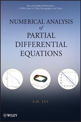 Numerical Analysis of Partial Differential Equations - Lui, S. H,