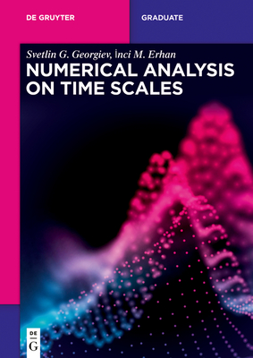 Numerical Analysis on Time Scales - Georgiev, Svetlin G, and Erhan, Inci M