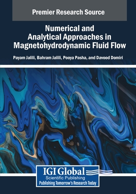 Numerical and Analytical Approaches in Magnetohydrodynamic Fluid Flow - Jalili, Payam, and Jalili, Bahram, and Pasha, Pooya