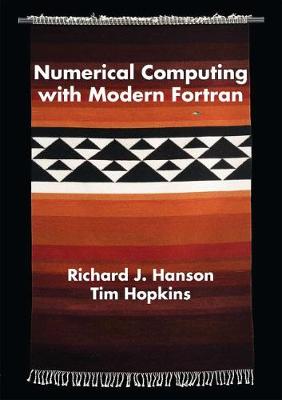 Numerical Computing with Modern Fortran - Hanson, Richard J., and Hopkins, Tim