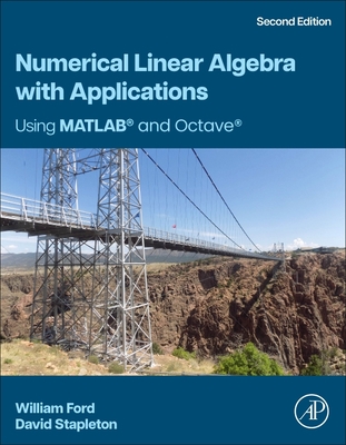 Numerical Linear Algebra with Applications: Using MATLAB and Octave - Ford, William, and Stapleton, David