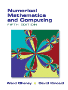 Numerical Mathematics and Computing - Cheney, E, and Kincaid, David R, and Cheney, Ward