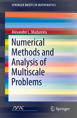 Numerical Methods and Analysis of Multiscale Problems - Madureira, Alexandre L