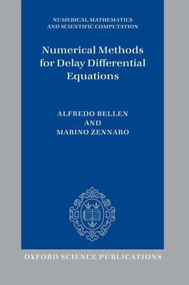 Numerical Methods for Delay Differential Equations - Bellen, Alfredo, and Zennaro, Marino