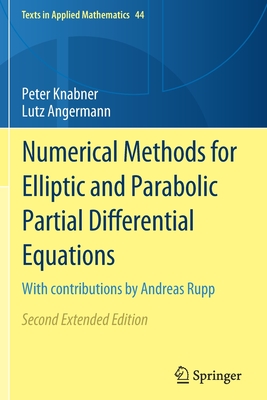 Numerical Methods for Elliptic and Parabolic Partial Differential Equations: With Contributions by Andreas Rupp - Knabner, Peter, and Angermann, Lutz