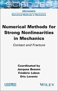 Numerical Methods for Strong Nonlinearities in Mechanics: Contact and Fracture